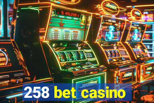 258 bet casino